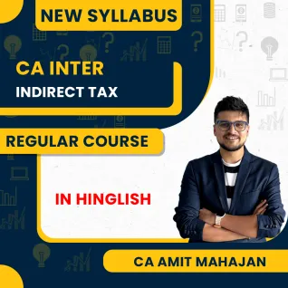 CA Amit Mahajan Indirect Tax (IDT) Regular Batch For CA Inter CA Amit Mahajan Indirect Tax (IDT) Regular Batch For CA Inter