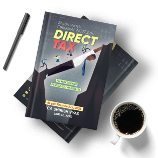 CA Final Direct Tax Book (1st Edition) by CA Shirish Vyas CA Final Direct Tax Book (1st Edition) by CA Shirish Vyas