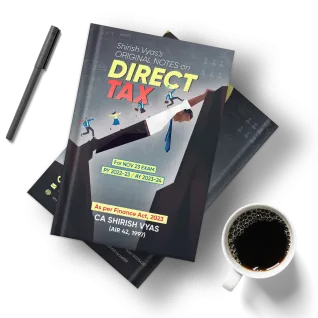 CA Final Direct Tax Book (1st Edition) by CA Shirish Vyas CA Final Direct Tax Book (1st Edition) by CA Shirish Vyas