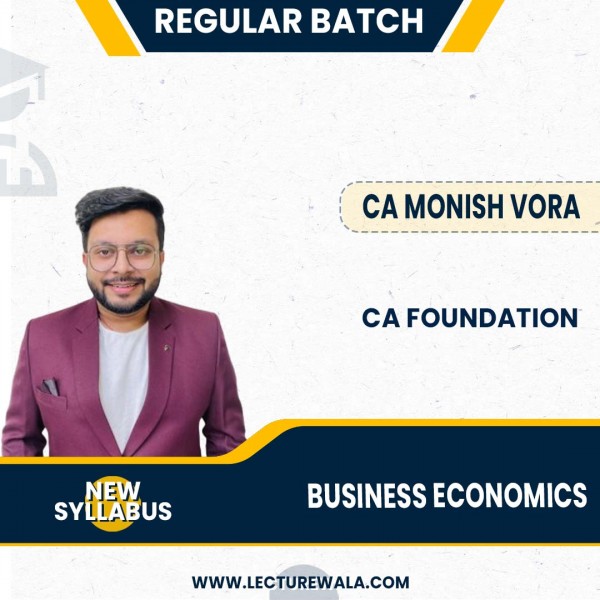 CA Foundation New Syllabus Business Economics Regular Batch By CA Monish Vora : Online Classes