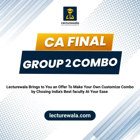 CA Final Group-2 Combo New Syllabus Regular Course By India's Best Faculty : Online Classes