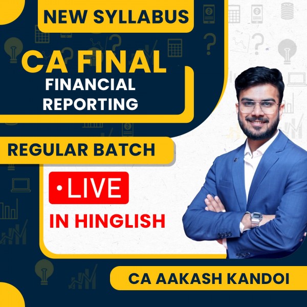 CA Aakash Kandoi Financial Reporting (FR) Regular Live Classes For CA Final: Live@Home & Gooogle Drive Classes