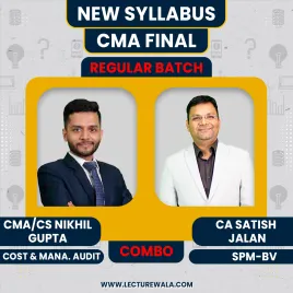 CA/CMA/CS Nikhil Gupta Cost And Management Audit &amp; CA Satish Jalan SPM-BV Regular Classes For CMA Final Online Classes