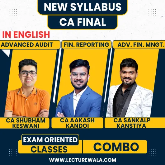 CA Aakash Kandoi FR,CA Sankalp Kanstiya AFM & CA Shubham Keswani Audit Exam Oriented Combo Classes In English For CA Final