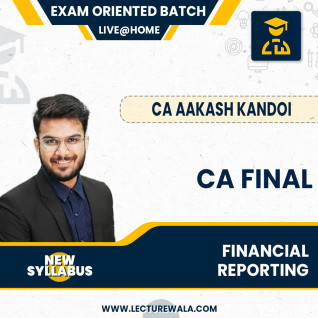 CA Final New Syllabus FR (Exam Oriented) Batch By CA Aakash kandoi : Pen Drive / Online Classes CA Final New Syllabus FR (Exam Oriented) Batch By CA Aakash kandoi : Pen Drive / Online Classes