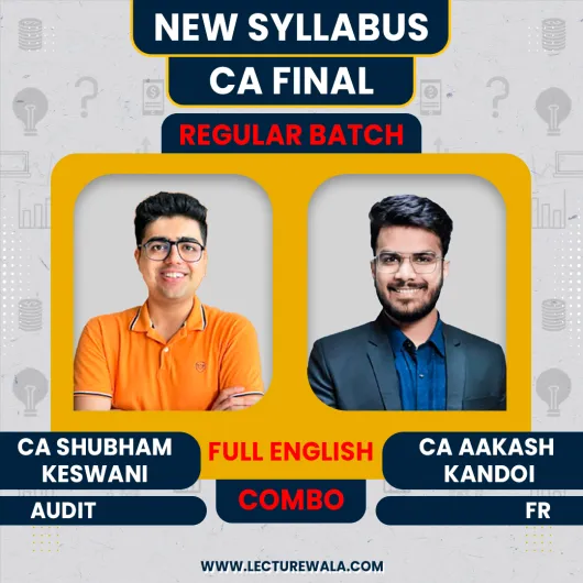 CA Final FR & Audit Regular Batch In Full English By CA Aakash Kandoi & CA Shubham keswani CA Final FR & Audit Regular Batch In Full English By CA Aakash Kandoi & CA Shubham keswani