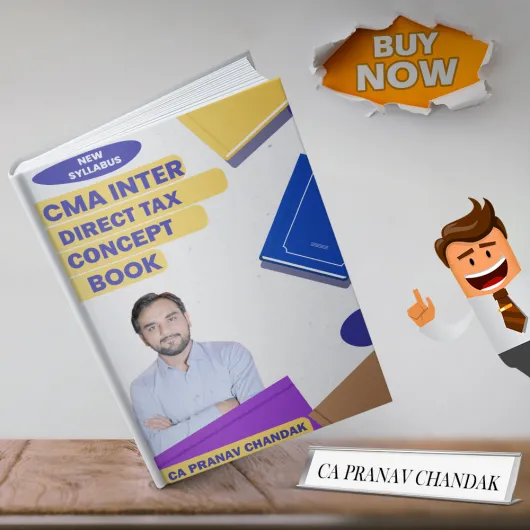 CA Pranav Chandak Direct Tax Concept Book For CMA Inter : Study Material CA Pranav Chandak Direct Tax Concept Book For CMA Inter : Study Material