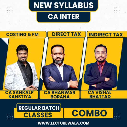 CA Vishal Bhattad IDT, CA Bhanwar Borana DT, CA Sankalp Kanstiya Costing & FM Regular Batch Combo For CA Inter 