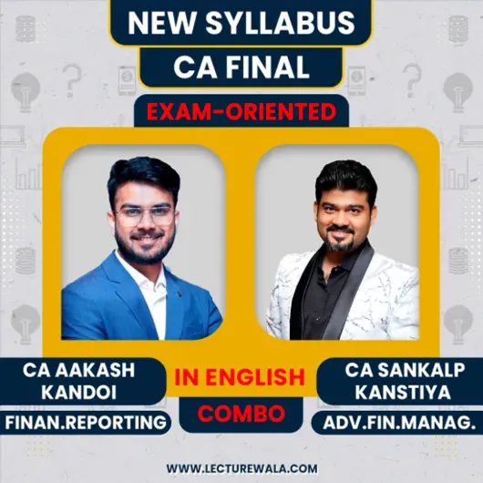 CA Final FR & AFM (Exam Oriented Batch) Full English By CA Aakash Kandoi & CA Sankalp kanstiya