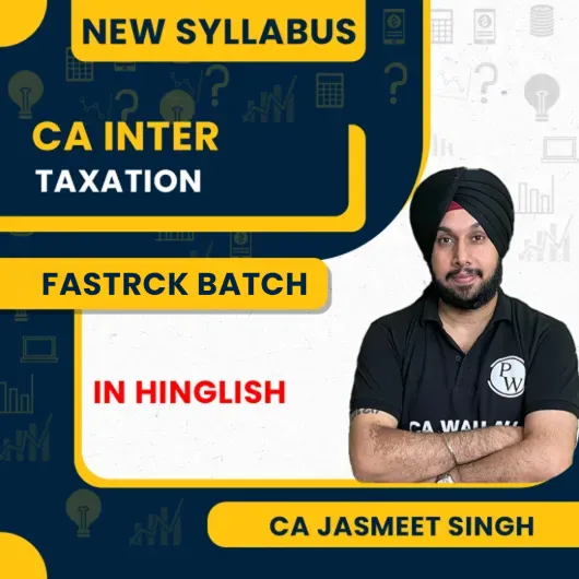 CA Inter Udesh Fastrack Batch May 2026 Taxation (Group 1) by Jasmeet Singh Sir : Online Classes CA Inter Udesh Fastrack Batch May 2026 Taxation (Group 1) by Jasmeet Singh Sir : Online Classes