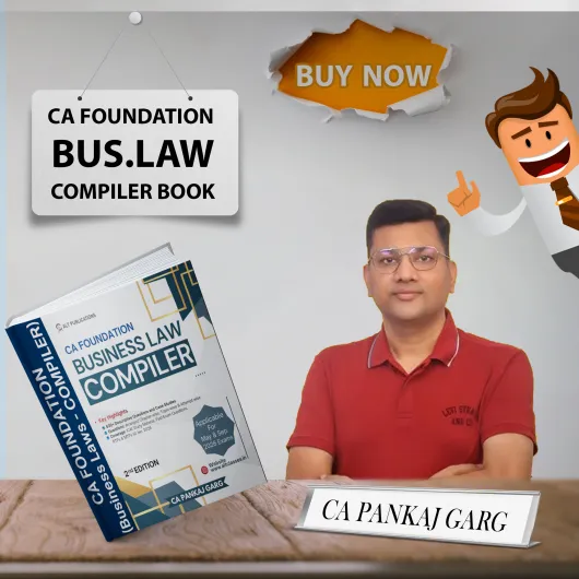 CA Pankaj Garg Business Laws Compiler Book For CA Foundation 2nd Edition: Study Material