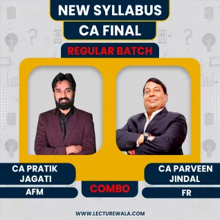 CA Final FR & AFM Combo Fastrack Batch By CA Parveen Jindal and CA Pratik Jagati : ONLINE CLASSES. 