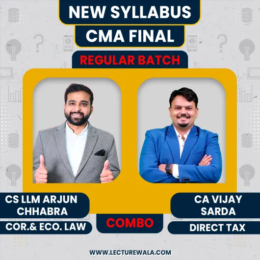 CS LLM Arjun Chhabra Corporate & Economic Law & CA Vijay Sarda Direct tax Regular Batch For CMA Final 