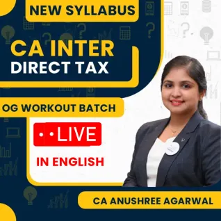 CA Inter - Income tax - OG Workout Batch New Syllabus By CA Anushree Agarwal : Online Classes CA Inter - Income tax - OG Workout Batch New Syllabus By CA Anushree Agarwal : Online Classes