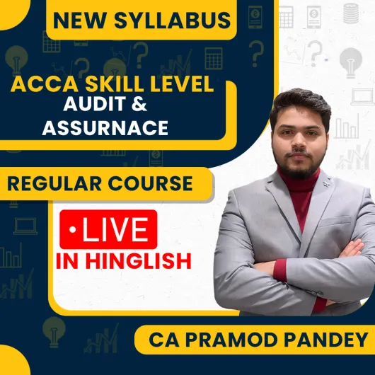 ACCA Skill Level - Audit & Assurnace – Full Course By Pramod Pandey ACCA Skill Level - Audit & Assurnace – Full Course By Pramod Pandey