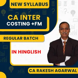 CA Rakesh Agarwal Cost And Management Accounting & Financial Management New Syllabus Regular Classes For CA Inter : Online Classes CA Rakesh Agarwal Cost And Management Accounting & Financial Management New Syllabus Regular Classes For CA Inter : Online Classes
