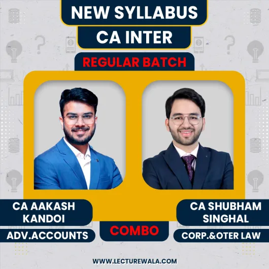 CA Aakash Kandoi Advanced Accounts & CA Shubham Singhal Law Regular Online Combo Classes For CA Inter