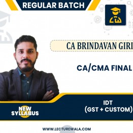 CA / CMA  Final New Syllabus IDT (GST + Custom) Regular Course by CA Brindavan Giri: Pen drive / Google drive.
