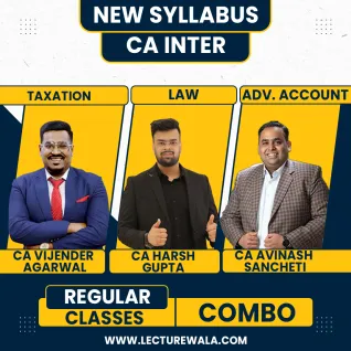 CA Harsh Gupta & CA Vijender Agarwal & CA Avinash Sancheti Combo Regular Batch For CA Inter