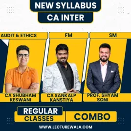 CA Inter FM-SM &amp; Auditing &amp; Ethics By CA Shubham Keswani &amp; CA Sankalp Kansitya &amp; Prof. Shyam Soni Regular Batch For CA Inter 