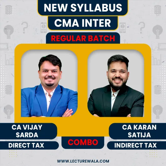 CMA Inter DT IDT Regular Lectures By CA Vijay Sarda & CA Karan Satija CMA Inter DT IDT Regular Lectures By CA Vijay Sarda & CA Karan Satija