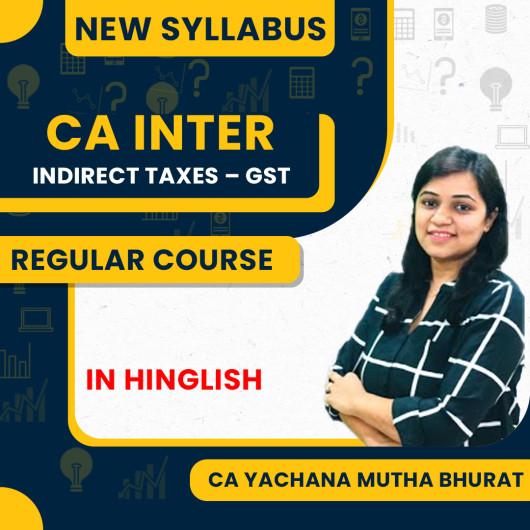CA Intermediate Indirect Taxes – GST 100 Hours Latest Recording Of Live Batch Regular Online Classes For CA Inter New Syllabus : Online Classes CA Intermediate Indirect Taxes – GST 100 Hours Latest Recording Of Live Batch Regular Online Classes For CA Inter New Syllabus : Online Classes