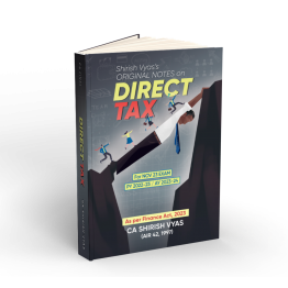 CA Final Direct Tax Book (1st Edition) by CA Shirish Vyas