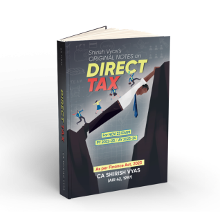 CA Final Direct Tax Book (1st Edition) by CA Shirish Vyas CA Final Direct Tax Book (1st Edition) by CA Shirish Vyas