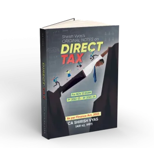 CA Final Direct Tax Book (1st Edition) by CA Shirish Vyas CA Final Direct Tax Book (1st Edition) by CA Shirish Vyas