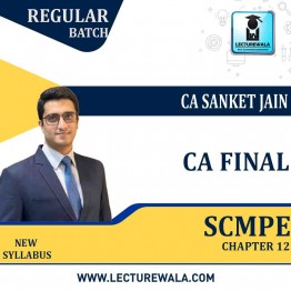 CA Final SCMPE Chapter 12 Fresh Recording Chapterwise Course Unlimited  Views & 01 Months By CA Sanket Jain : Online classes.