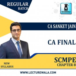 CA Final SCMPE Chapter 8 Fresh Recording Chapterwise Course Unlimited  Views & 01 Months By CA Sanket Jain : Online classes.