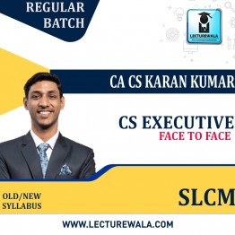 CS Executive SLCM  Regular Course By CA CS KARAN KUMAR : Face To Face Classes 