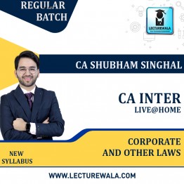 CA Inter – Corporate Law & Other Law  New Syllabus Exam Oriented Live @ Home Pre-Booking  Batch : Video Lecture + Study Material By CA Shubham SInghal ( May / Nov  2023) 