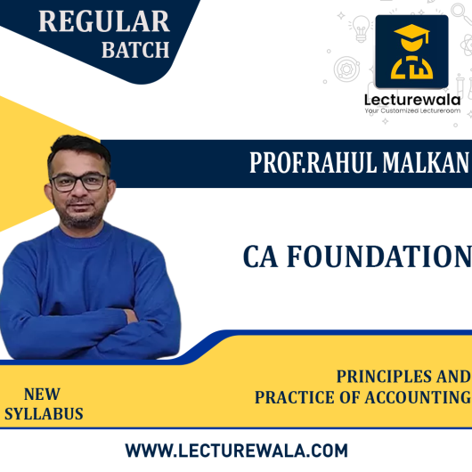 CA Foundation Principles and Practice of Accounting Regular Batch By Prof. Rahul Malkan: Google Drive.