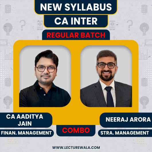 CA Aaditya Jain Financial Management & Neeraj Arora Strategic Management Regular Online Classes For CA Inter