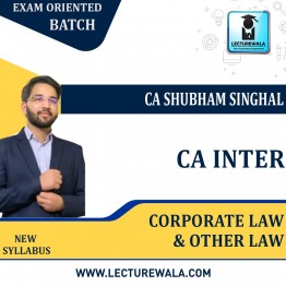 CA Inter – Corporate Law & Other Law  New Syllabus Exam Oriented Batch : Video Lecture + Study Material By CA Shubham SInghal ( Nov 2022 & May 2023) 