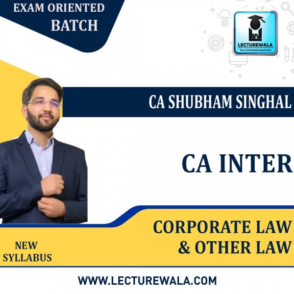 CA Inter – Corporate Law & Other Law  New Syllabus Exam Oriented Batch By CA Shubham SInghal  :Pen Drive / Online Classes