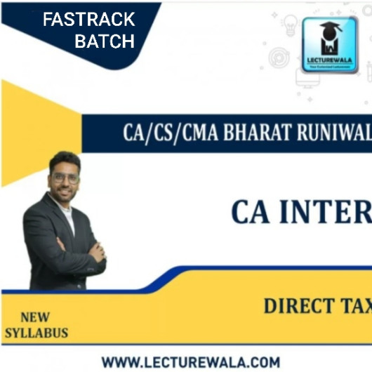CA Inter Direct Tax Fastrack Course : Video Lecture + Study Material By CA/CS/CMA Bharat Runiwal (For May 2022 & Nov. 2022) CA Inter Direct Tax Fastrack Course : Video Lecture + Study Material By CA/CS/CMA Bharat Runiwal (For May 2022 & Nov. 2022)