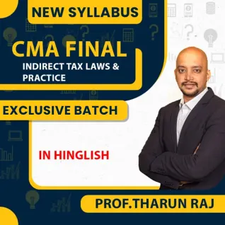 CMA Final New Syllabus Indirect Tax Laws & Practice Exclusive Batch By Prof.Tharun Raj 