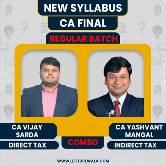 CA Vijay Sarda Direct Taxation & CA Yashvant Mangal Indirect Taxation Regular Combo Batch For CA Final : Online Classes
