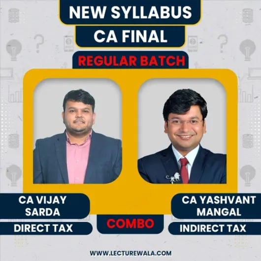 CA Vijay Sarda Direct Taxation & CA Yashvant Mangal Indirect Taxation Regular Combo Batch For CA Final CA Vijay Sarda Direct Taxation & CA Yashvant Mangal Indirect Taxation Regular Combo Batch For CA Final