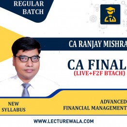 CA Final FR New Syllabus Live + Face To Face + Recorded Batch Regular Course : Video Lecture + Study Material By CA Ranjay Mishra