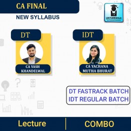 CA Final IDT Regular Batch & DT Fastrack Batch : Video Lecture + Study Material  By CA Yash Khandelwal & CA Yachana Mutha  (For May / Nov 2023)