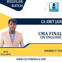 CMA Final Indirect Tax In English Regular Btach By CA AMit Jain : Online Classes