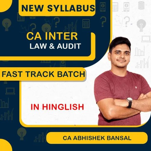 CA Inter new Syllabus Law & Audit By CA ABHISHEK BANSAL In Fast Track Combo Batch For May 2026, Sept 2026 & Onwards