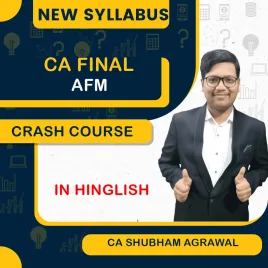  CA Final New Syllabus AFM by CA SHUBHAM AGRAWAL Hindi-English Mix Crash Course Batch For May 2026