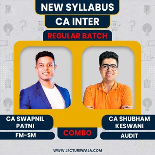 CA Swapnil Patni FM-SM & CA Shubham Keswani Audit Combo Regular Batch For CA Inter : Online Classes  CA Swapnil Patni FM-SM & CA Shubham Keswani Audit Combo Regular Batch For CA Inter : Online Classes