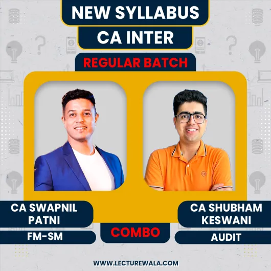 CA Swapnil Patni FM-SM & CA Shubham Keswani Audit Combo Regular Batch For CA Inter : Online Classes  CA Swapnil Patni FM-SM & CA Shubham Keswani Audit Combo Regular Batch For CA Inter : Online Classes