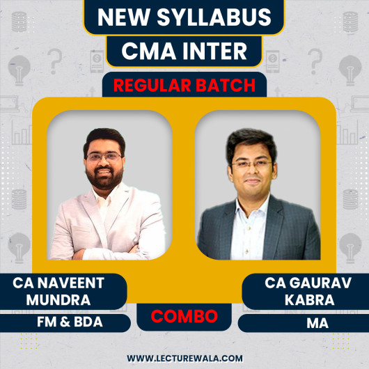 CMA Inter Regular Batch FM & BDA By CA Naveent Mundra & Management Accounting By CA Gaurav Kabra  CMA Inter Regular Batch FM & BDA By CA Naveent Mundra & Management Accounting By CA Gaurav Kabra