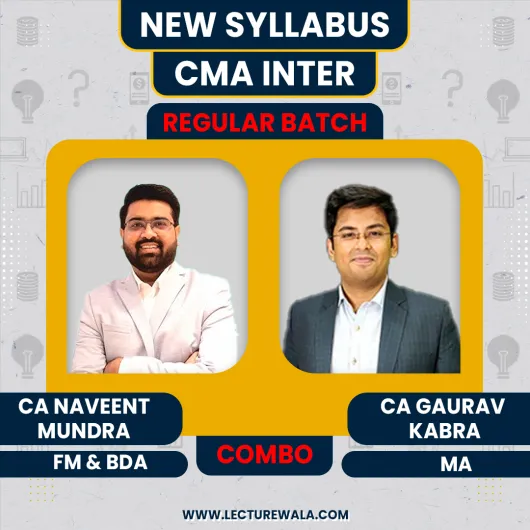 CMA Inter Regular Batch FM & BDA By CA Naveent Mundra & Management Accounting By CA Gaurav Kabra 